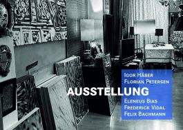 Ausstellung, Felix Bachman, Künstler, Igor Häber, Florian Petersen, Eleneus Bias Frederick Vidal – visual research